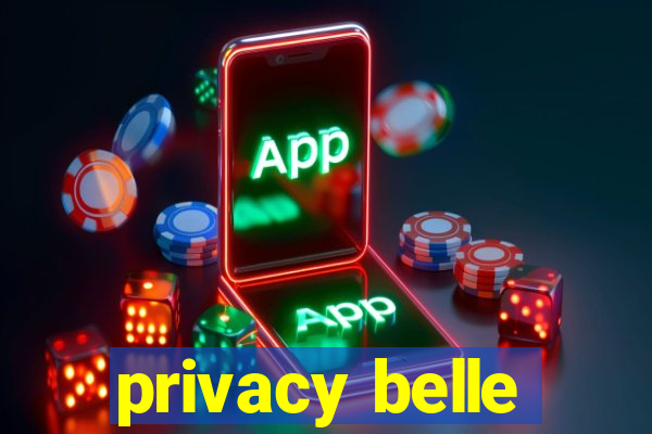 privacy belle